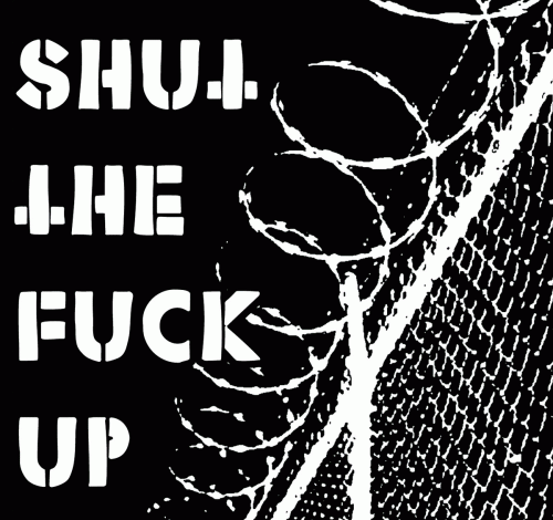Shut The Fuck Up : Demo 2009
